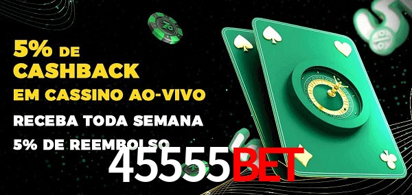 Promoções do cassino ao Vivo 45555bet